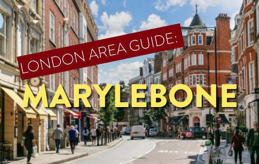 Marylebone Area Guide
