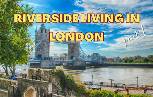 best places to live by the river in london