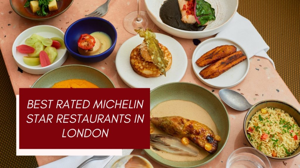 10 of the Best Rated Michelin Star Restaurants in London for 2024 ...