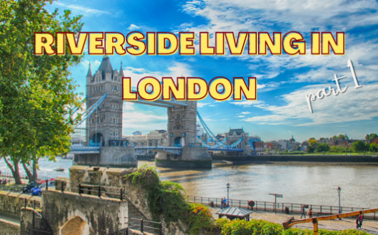 best places to live by the river in london