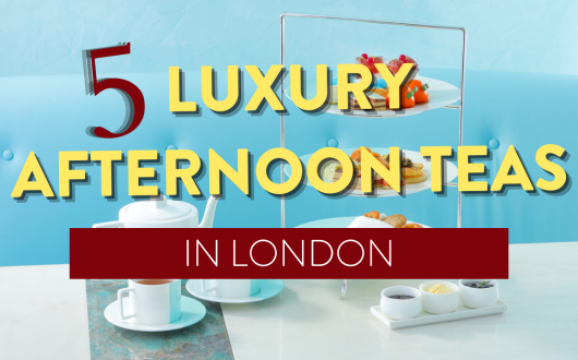 top 5 luxury afternoon teas in London